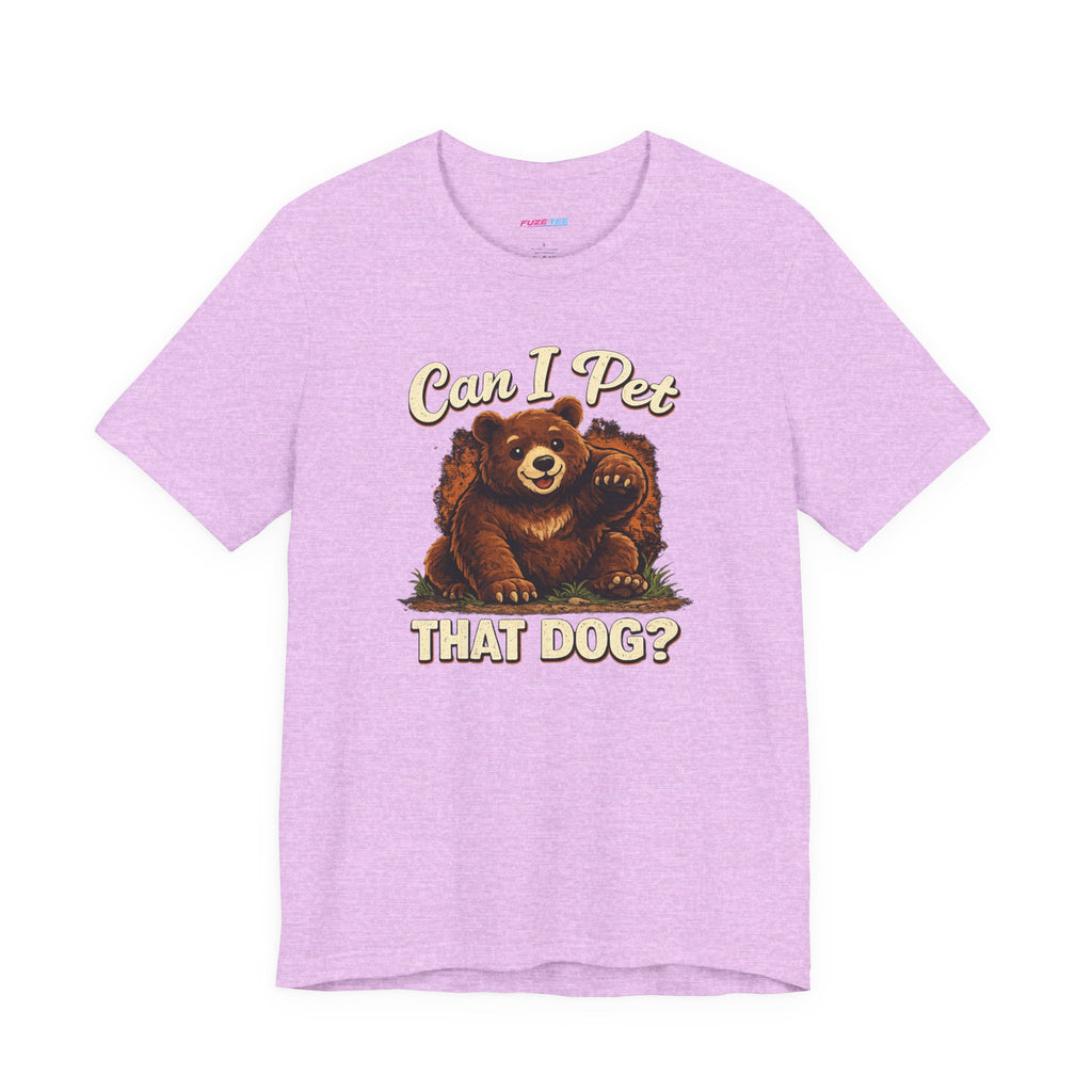Can I Pet That Dog? - Fuze Tee™ Unisex