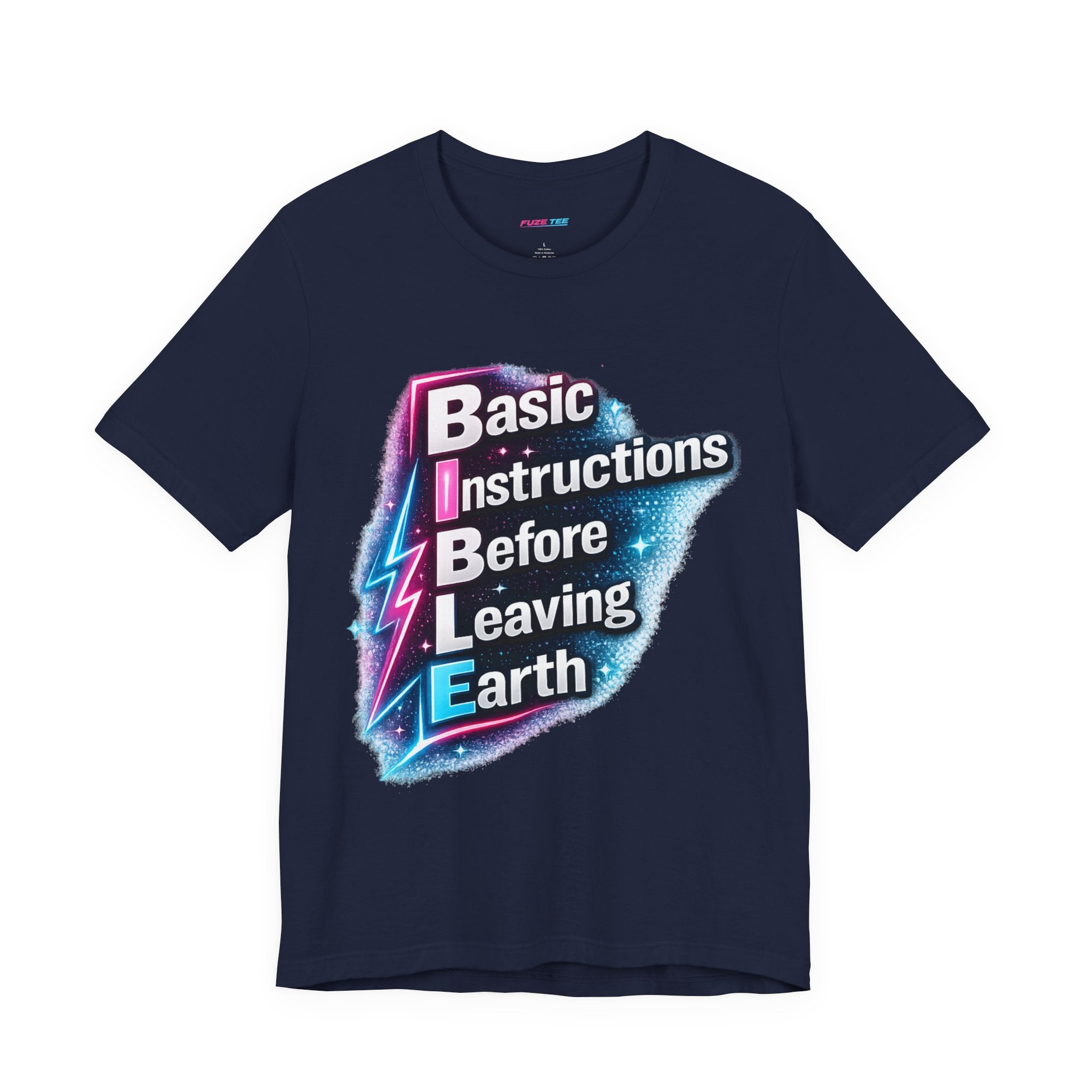 Basic Instructions Before Leaving Earth - Fuze Tee™