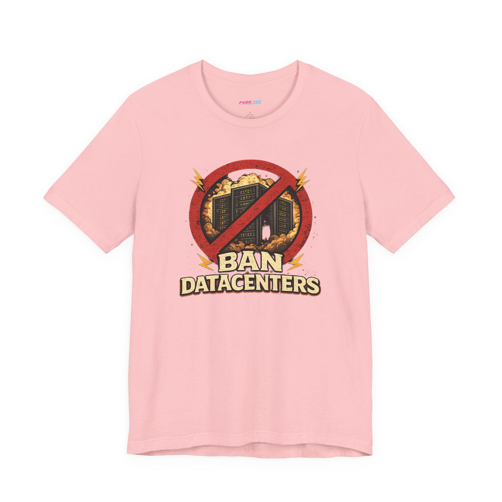 Ban Datacenters - Fuze Tee™ Unisex