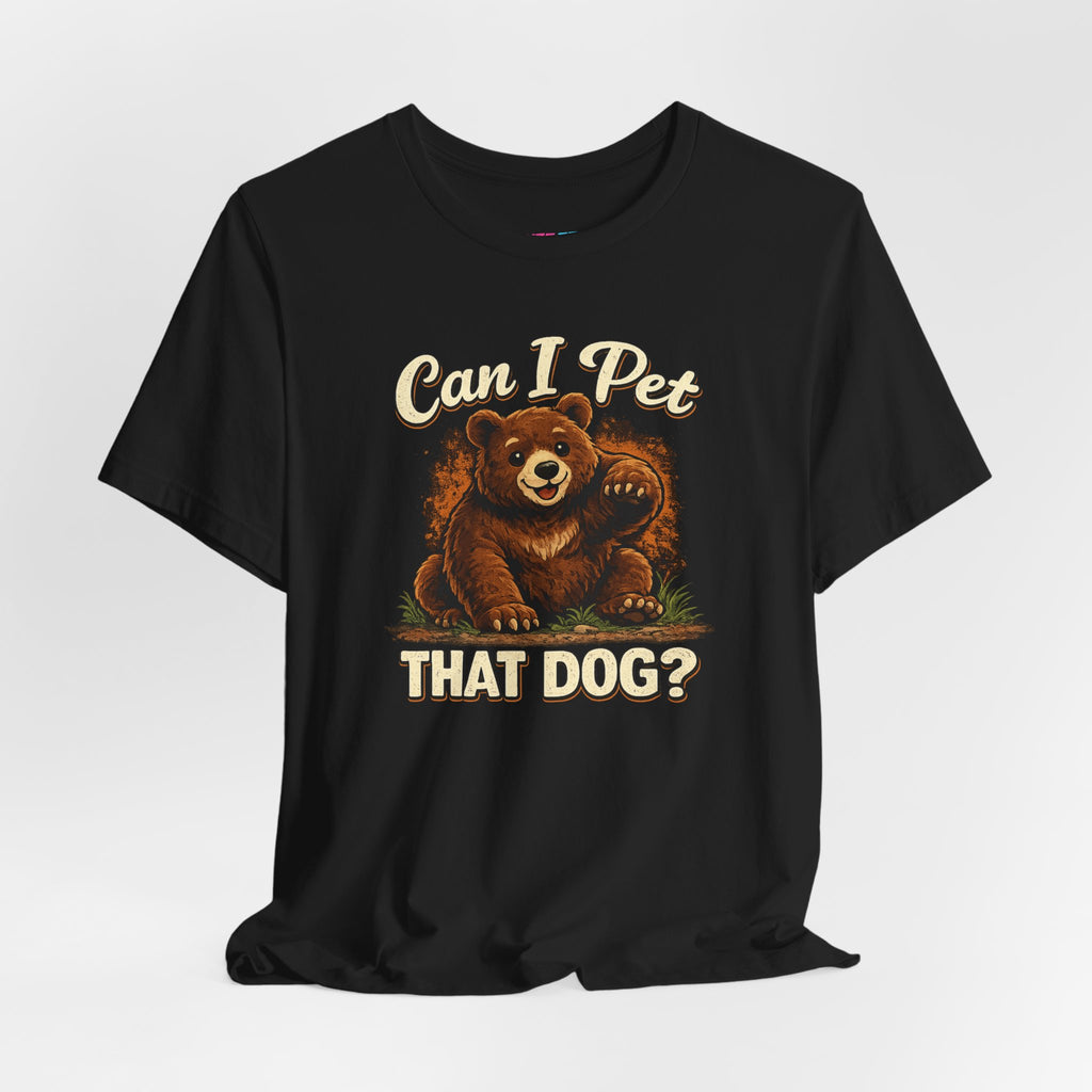 Can I Pet That Dog? - Fuze Tee™ Unisex