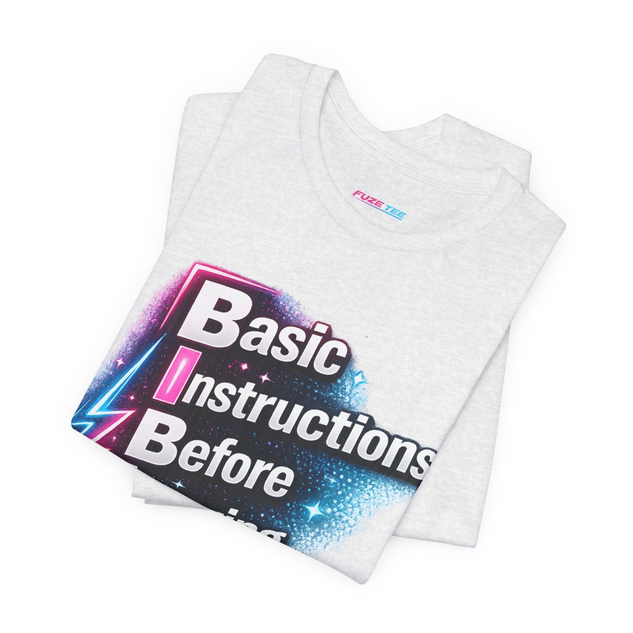 Basic Instructions Before Leaving Earth - Fuze Tee™