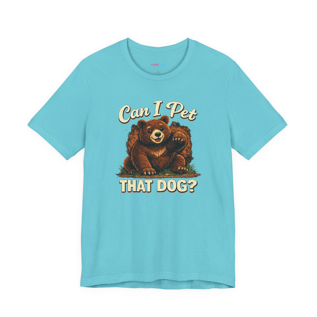 Can I Pet That Dog? - Fuze Tee™ Unisex