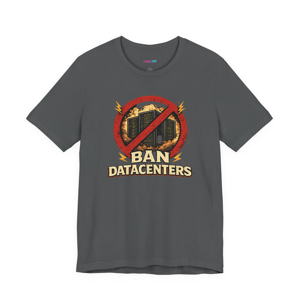 Ban Datacenters - Fuze Tee™ Unisex