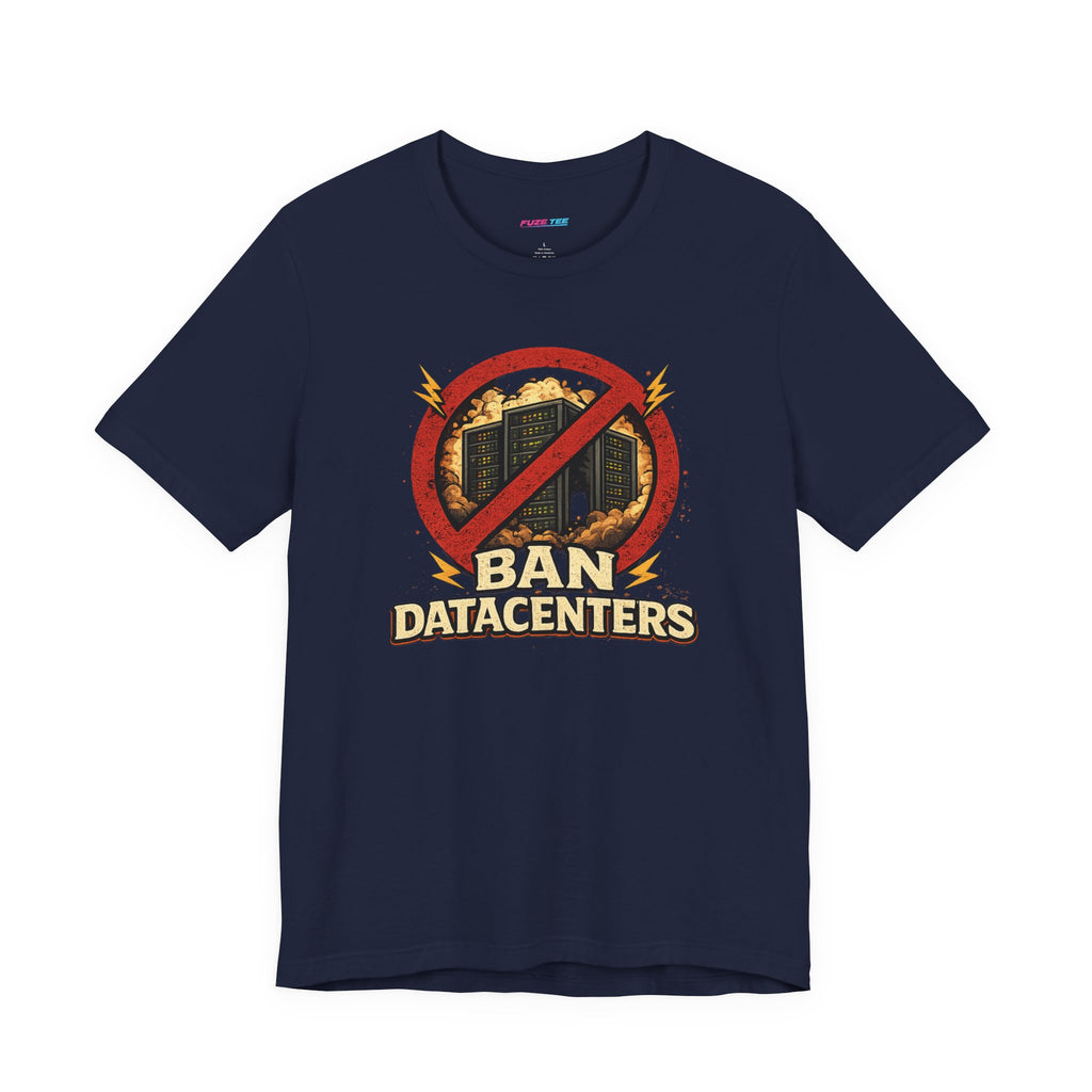 Ban Datacenters - Fuze Tee™ Unisex