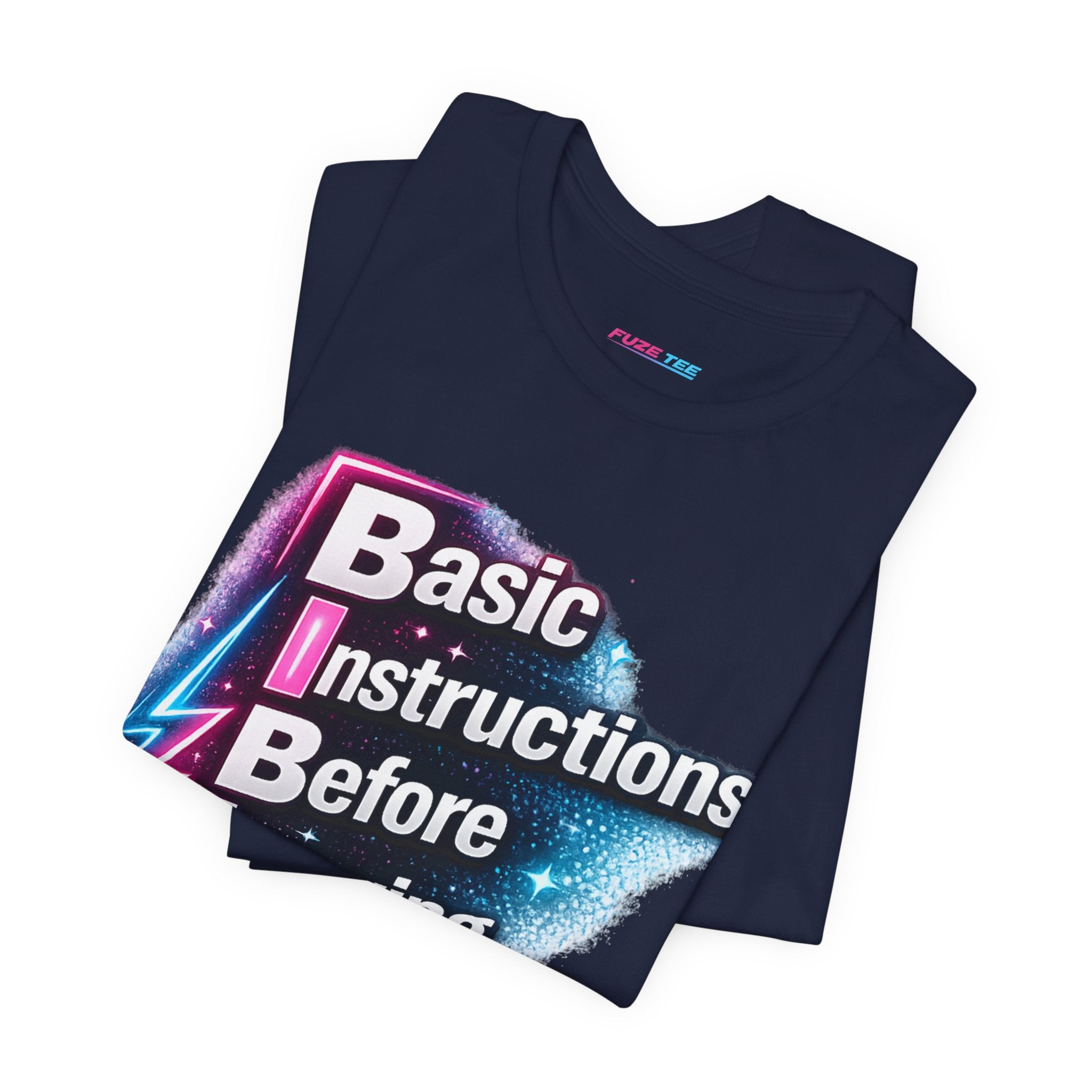 Basic Instructions Before Leaving Earth - Fuze Tee™