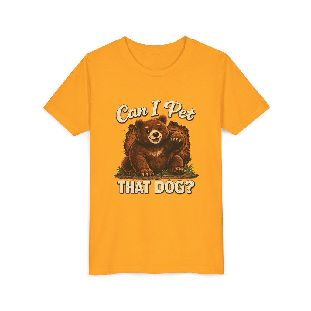 "Can I Pet That Dog?" - Youth Fuze Tee™ - The Best Tee Shirt On The Planet!