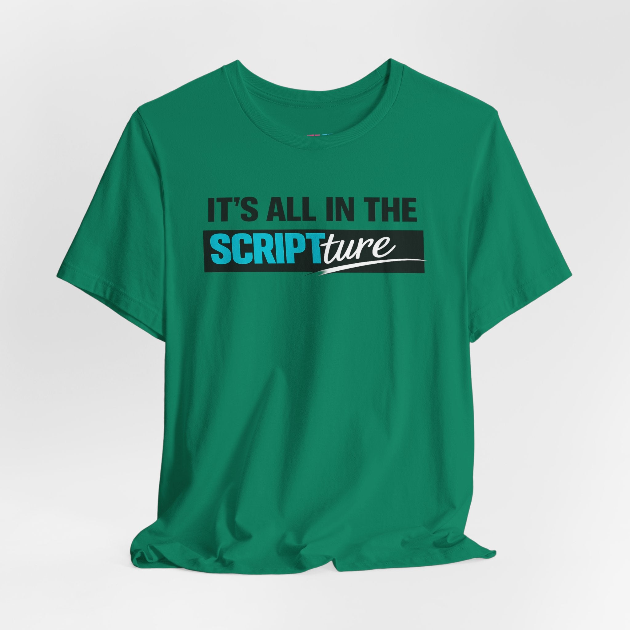 IT'S ALL IN THE SCRIPTure - Fuze Tee™