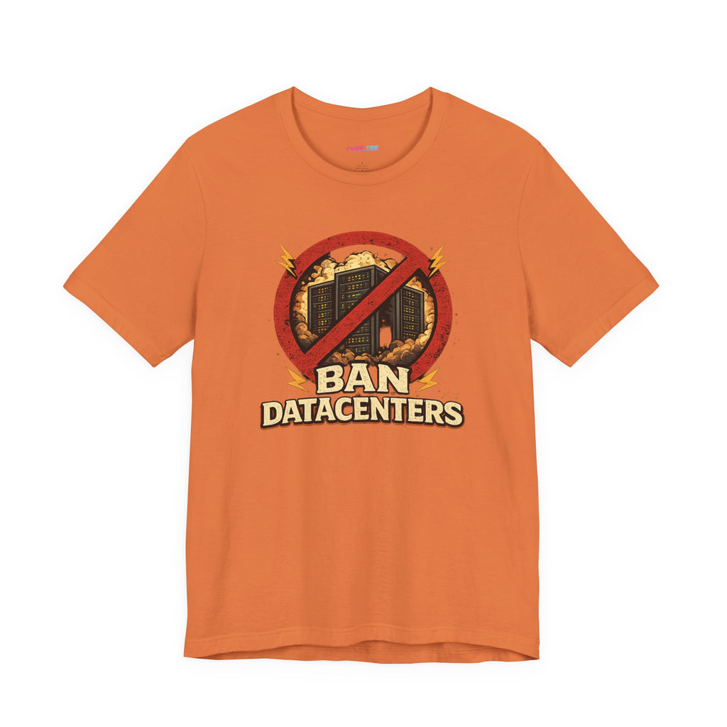 Ban Datacenters - Fuze Tee™ Unisex