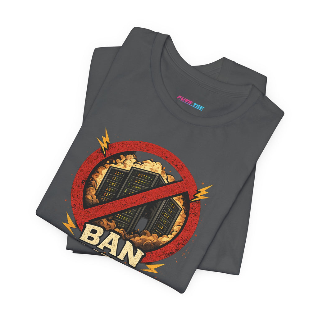 Ban Datacenters - Fuze Tee™ Unisex