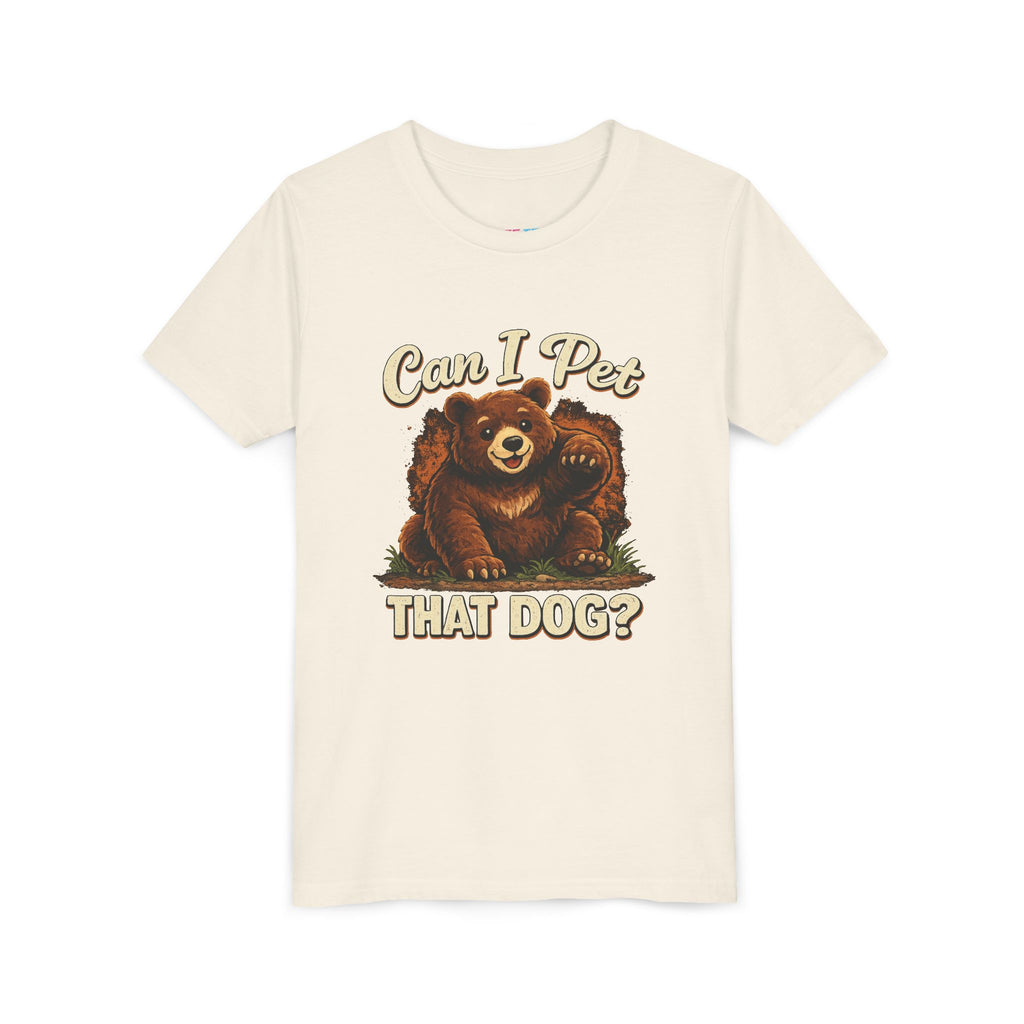 "Can I Pet That Dog?" - Youth Fuze Tee™ - The Best Tee Shirt On The Planet!