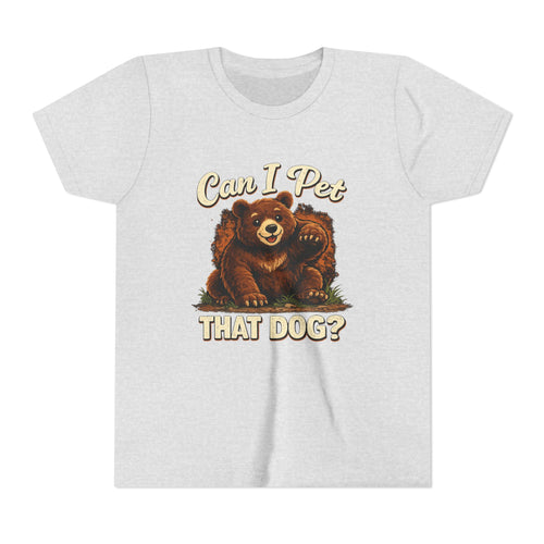 "Can I Pet That Dog?" - Youth Fuze Tee™ - The Best Tee Shirt On The Planet!
