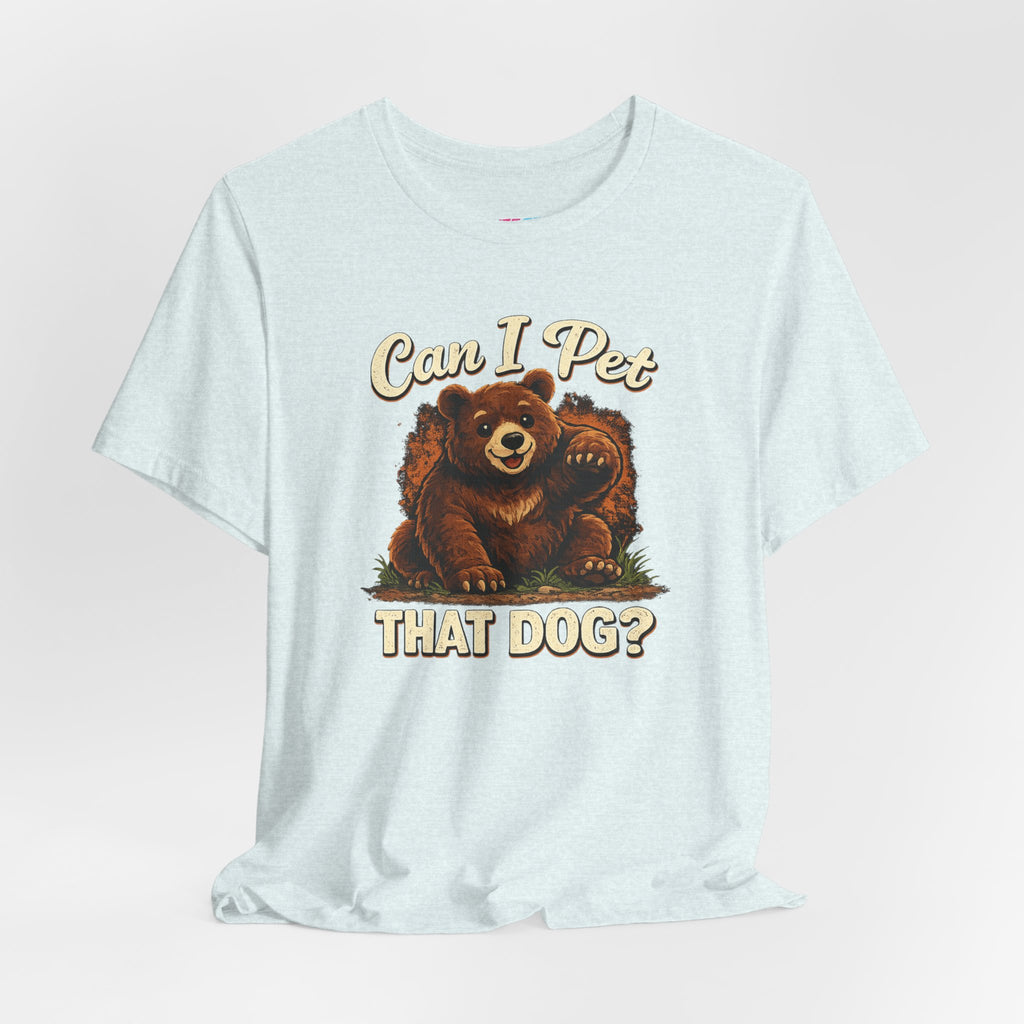 Can I Pet That Dog? - Fuze Tee™ Unisex
