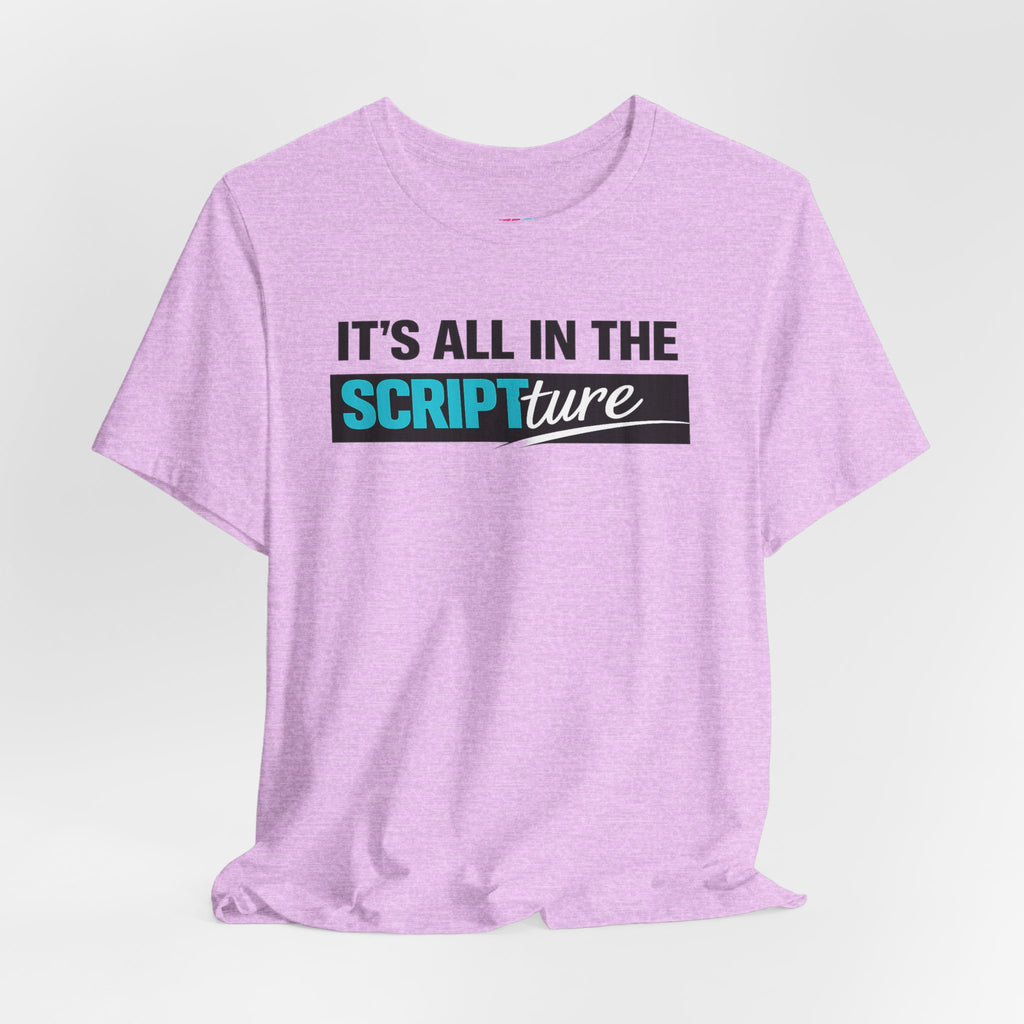 IT'S ALL IN THE SCRIPTure - Fuze Tee™