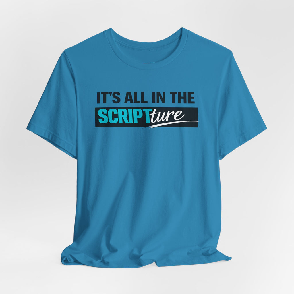 IT'S ALL IN THE SCRIPTure - Fuze Tee™