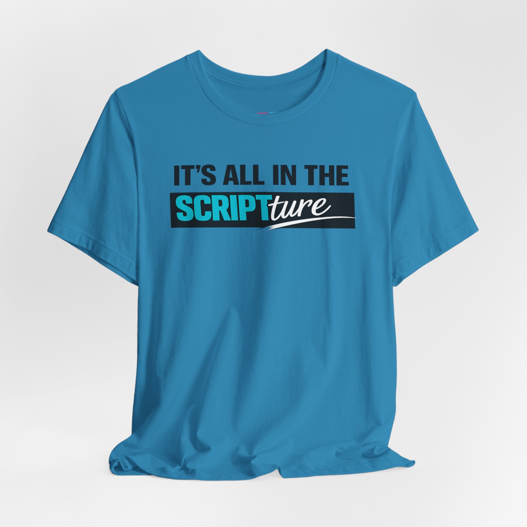 IT'S ALL IN THE SCRIPTure - Fuze Tee™