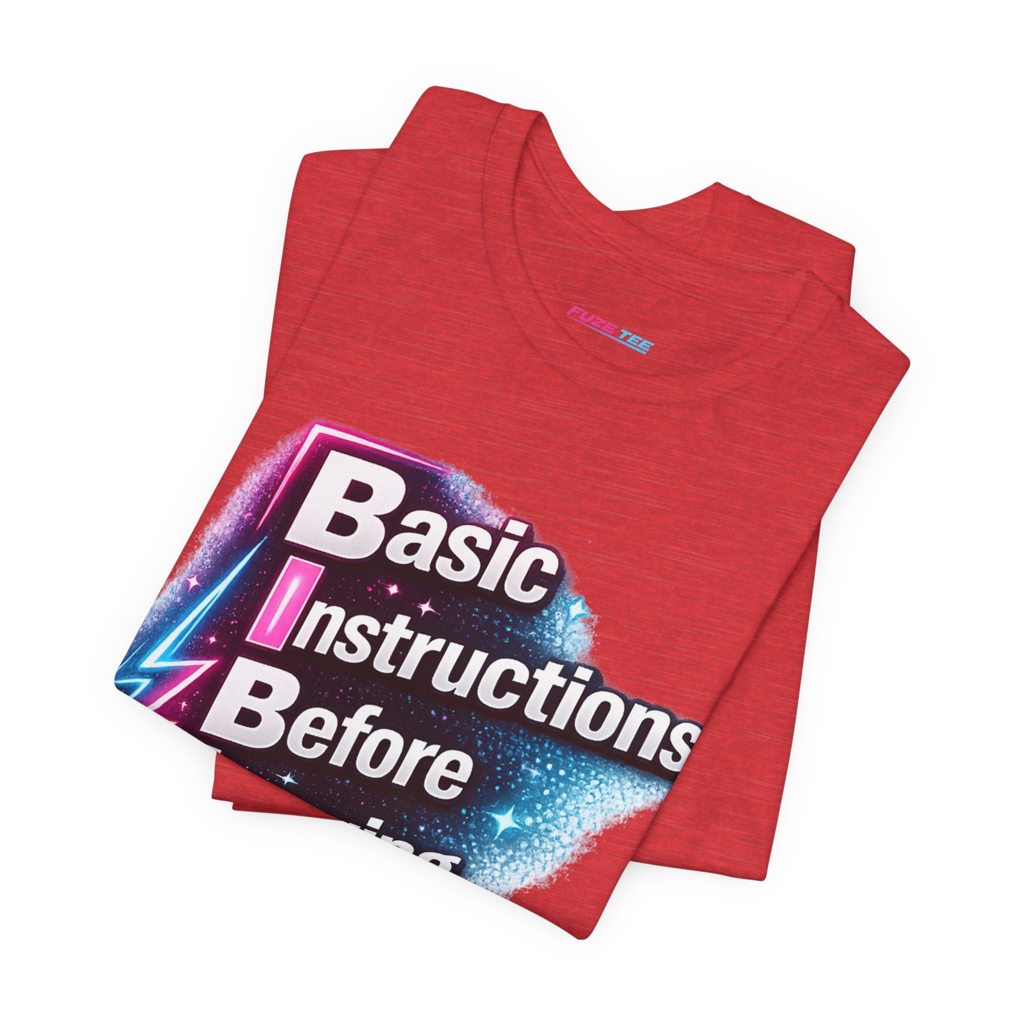 Basic Instructions Before Leaving Earth - Fuze Tee™