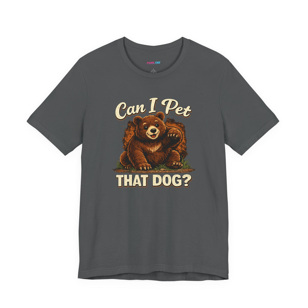 Can I Pet That Dog? - Fuze Tee™ Unisex