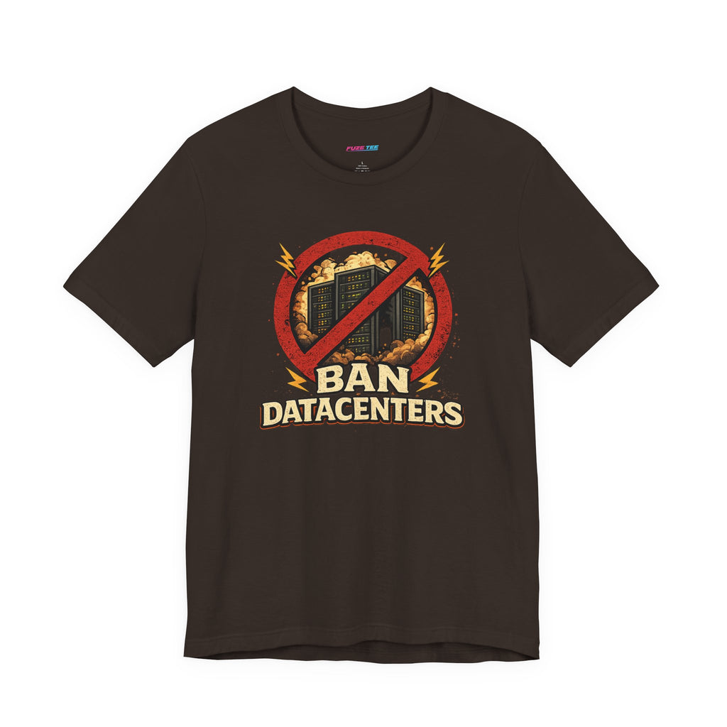 Ban Datacenters - Fuze Tee™ Unisex