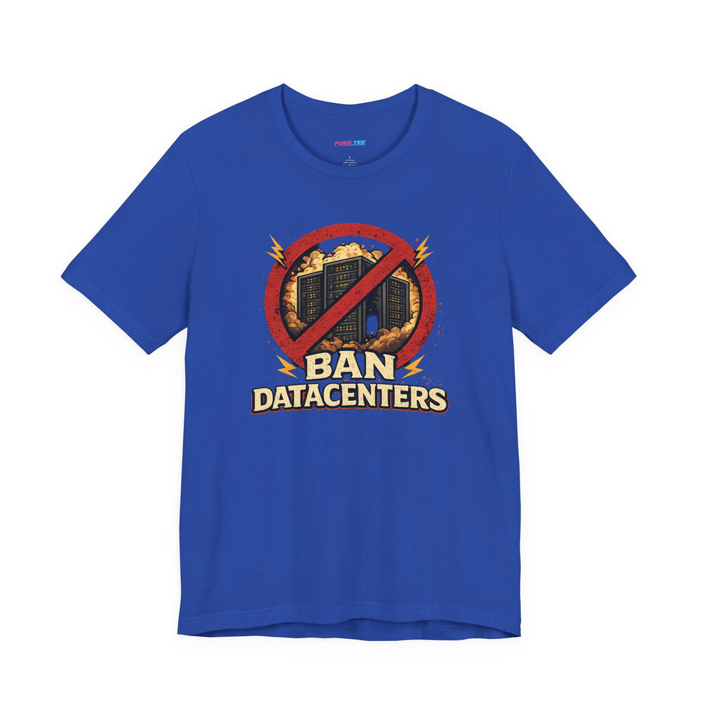 Ban Datacenters - Fuze Tee™ Unisex