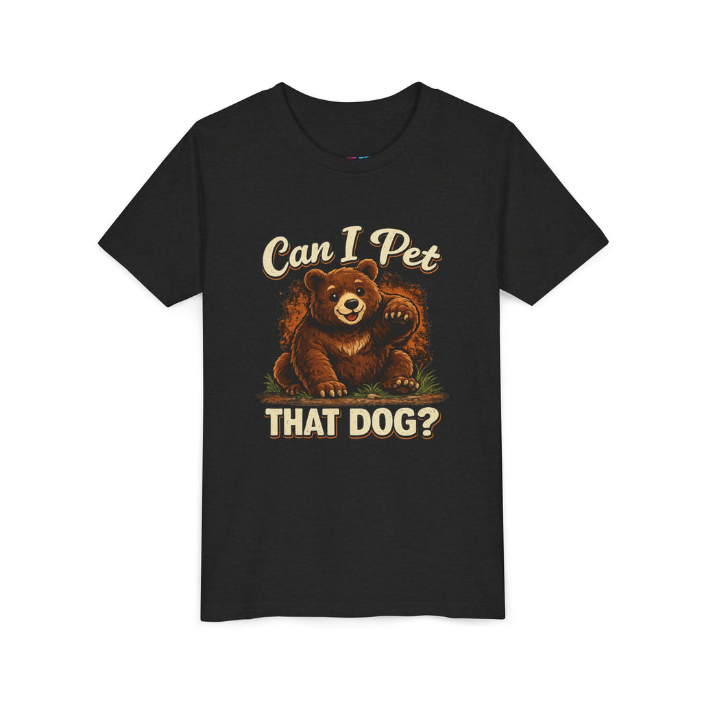 "Can I Pet That Dog?" - Youth Fuze Tee™ - The Best Tee Shirt On The Planet!