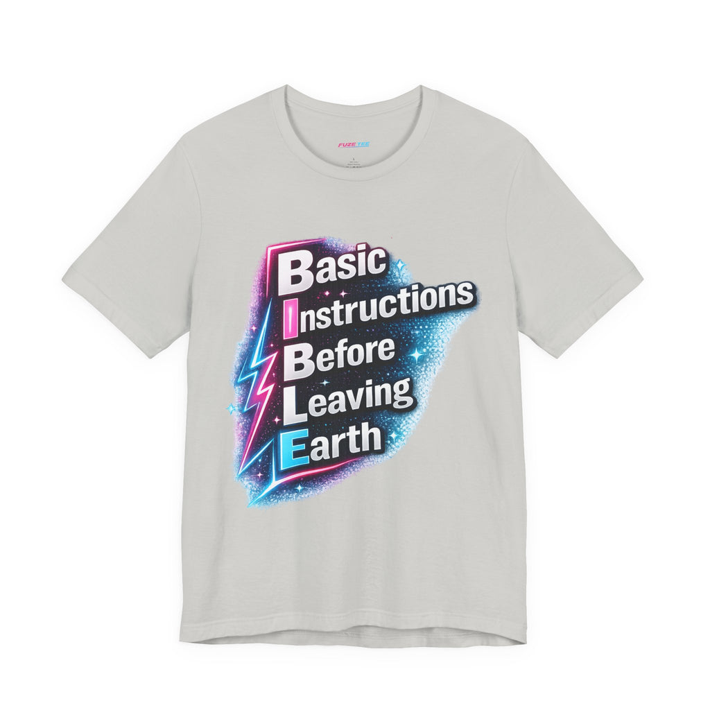 Basic Instructions Before Leaving Earth - Fuze Tee™