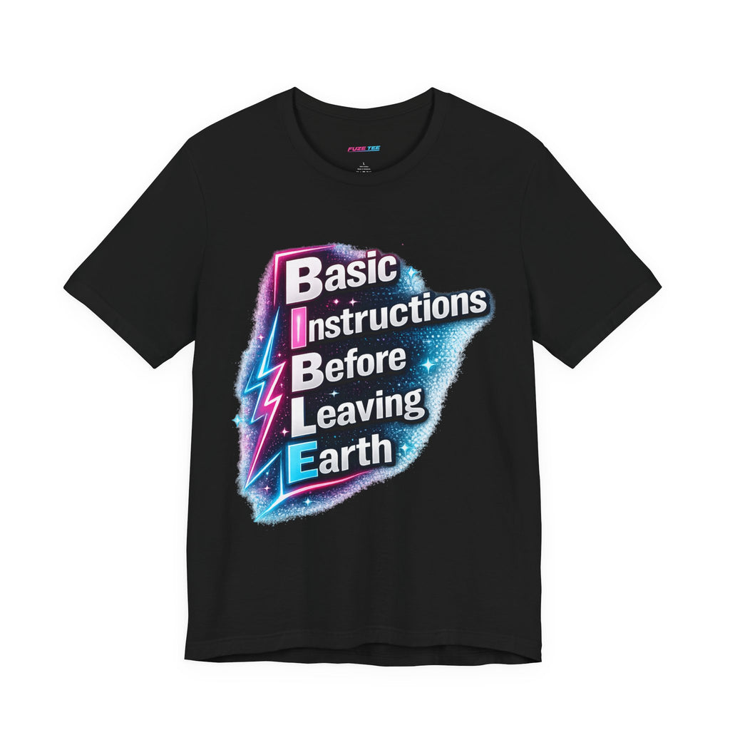 Basic Instructions Before Leaving Earth - Fuze Tee™