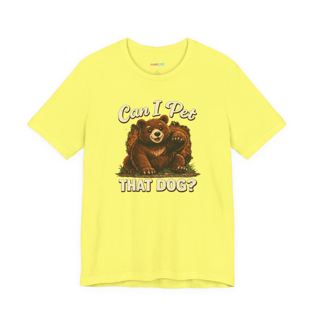 Can I Pet That Dog? - Fuze Tee™ Unisex