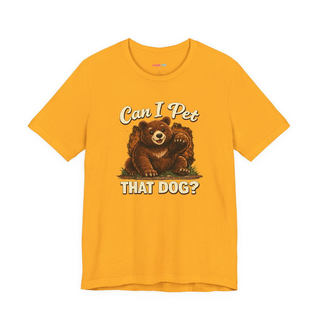 Can I Pet That Dog? - Fuze Tee™ Unisex
