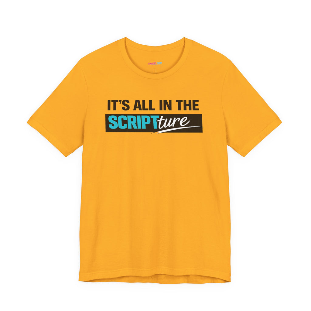 IT'S ALL IN THE SCRIPTure - Fuze Tee™