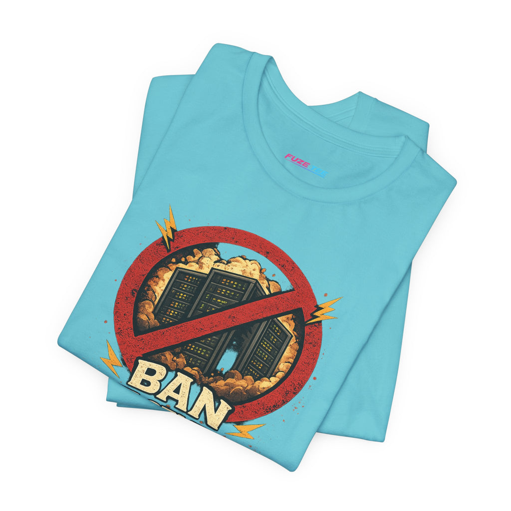 Ban Datacenters - Fuze Tee™ Unisex