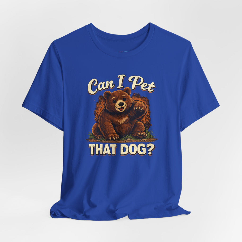Can I Pet That Dog? - Fuze Tee™ Unisex