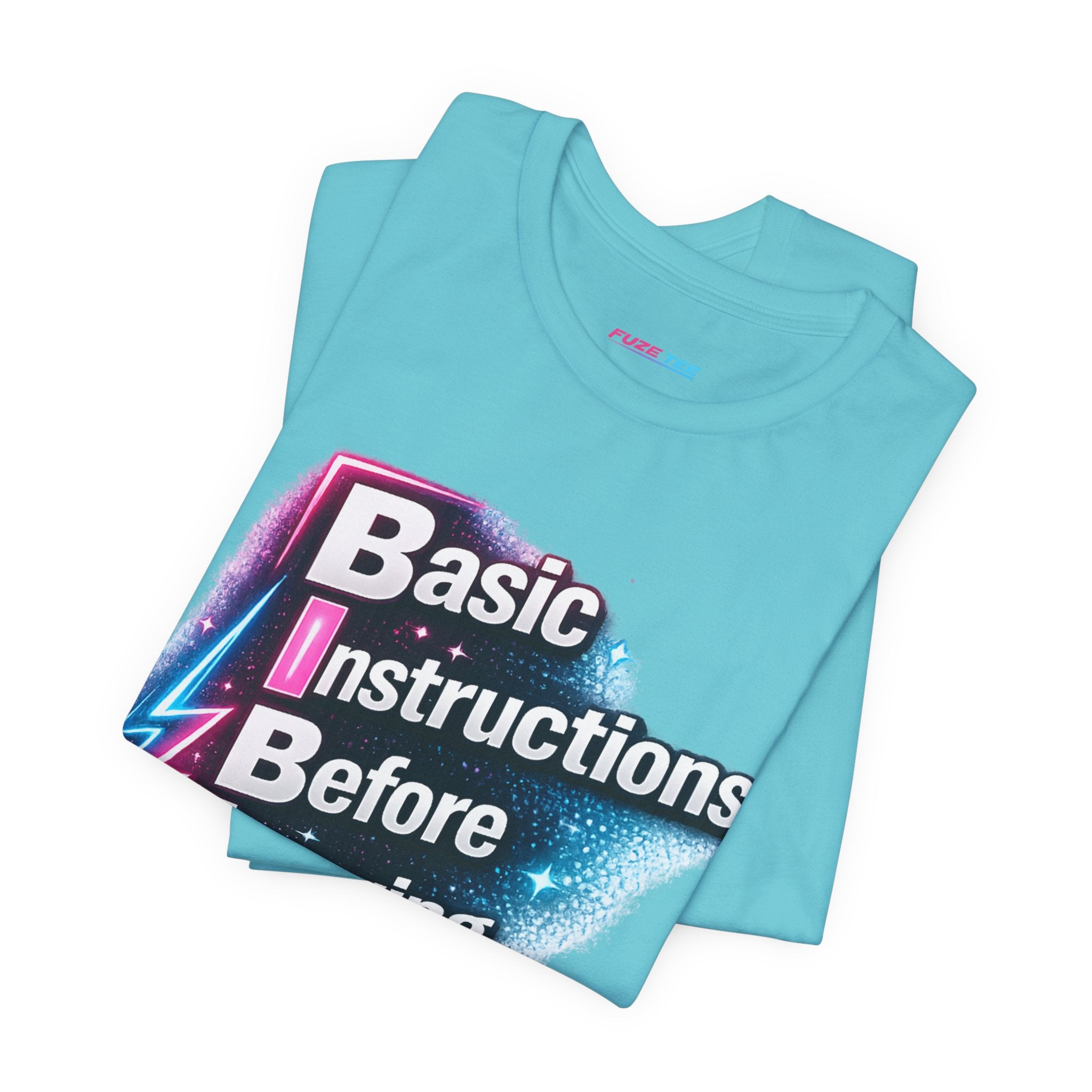 Basic Instructions Before Leaving Earth - Fuze Tee™
