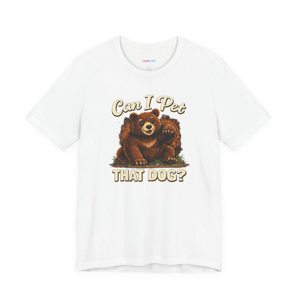 Can I Pet That Dog? - Fuze Tee™ Unisex