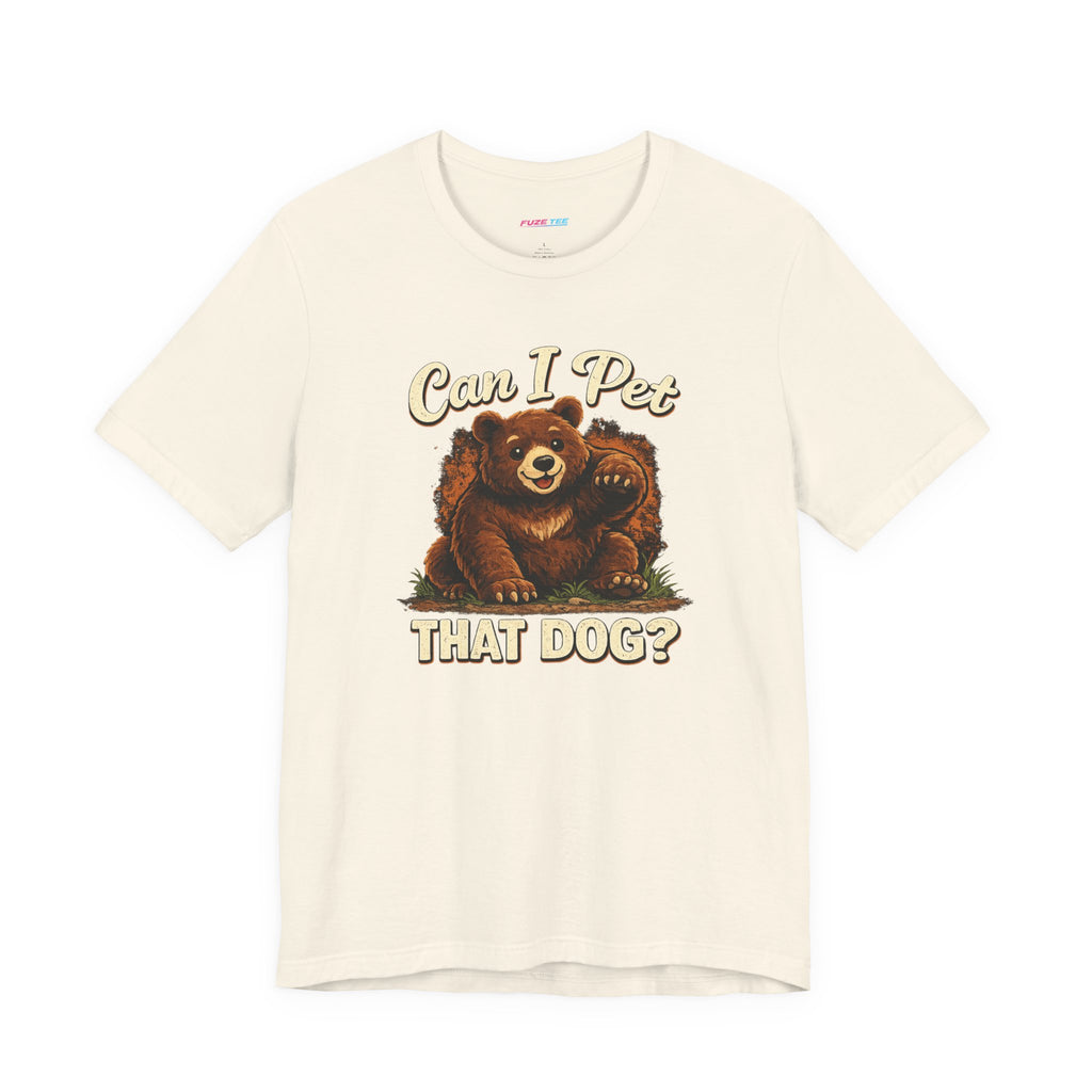 Can I Pet That Dog? - Fuze Tee™ Unisex