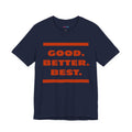 Good. Better. Best - Fuze Tee™