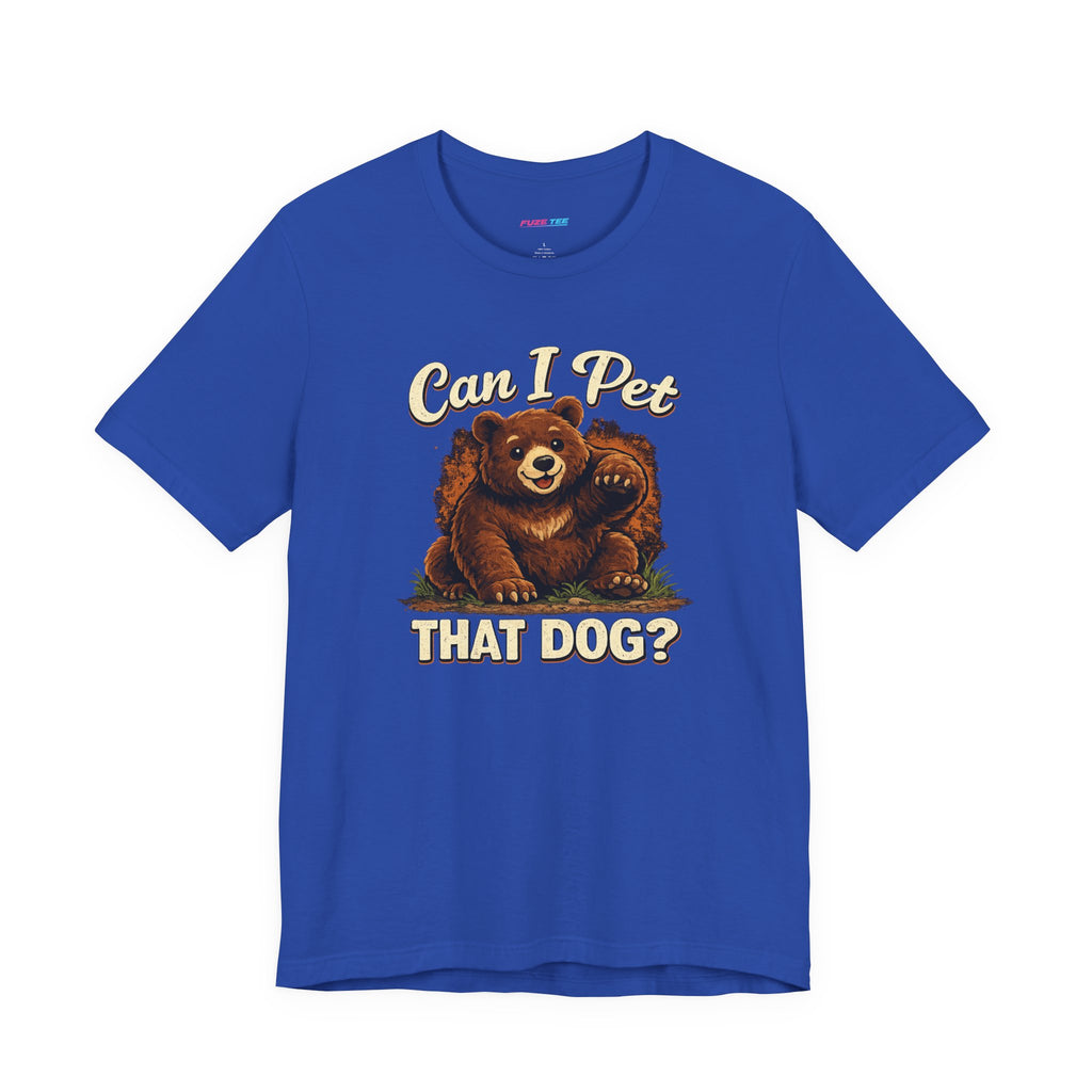 Can I Pet That Dog? - Fuze Tee™ Unisex