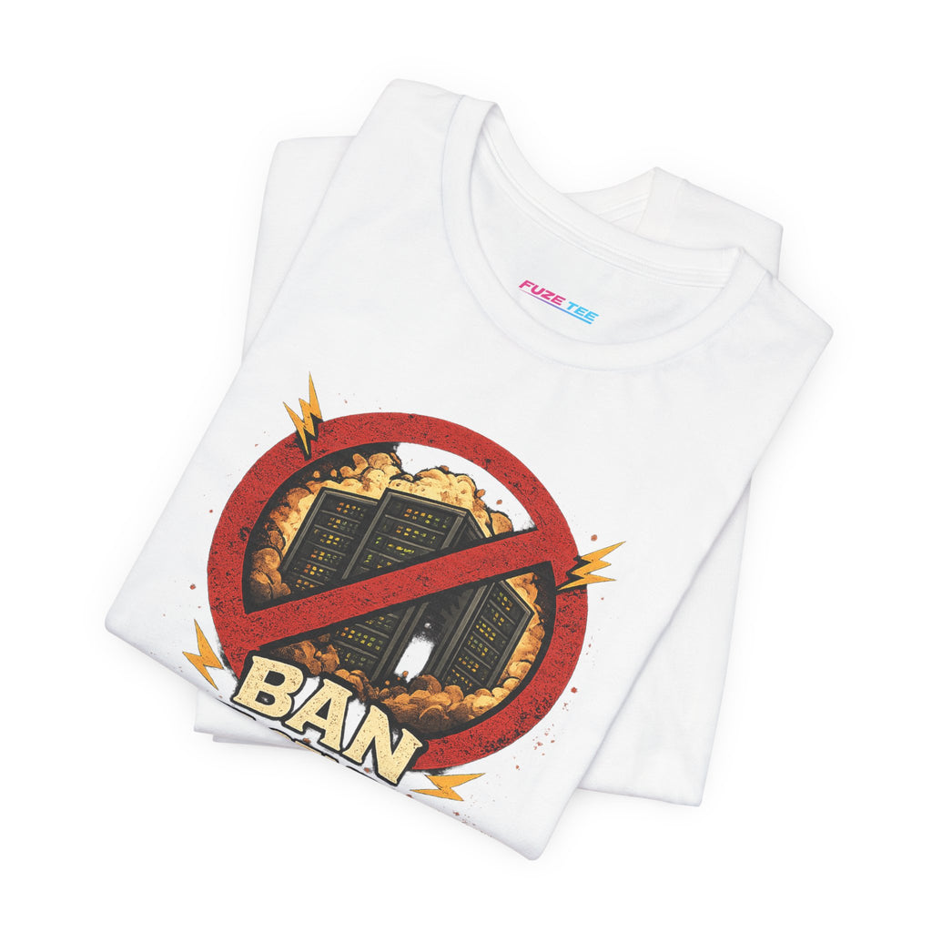 Ban Datacenters - Fuze Tee™ Unisex
