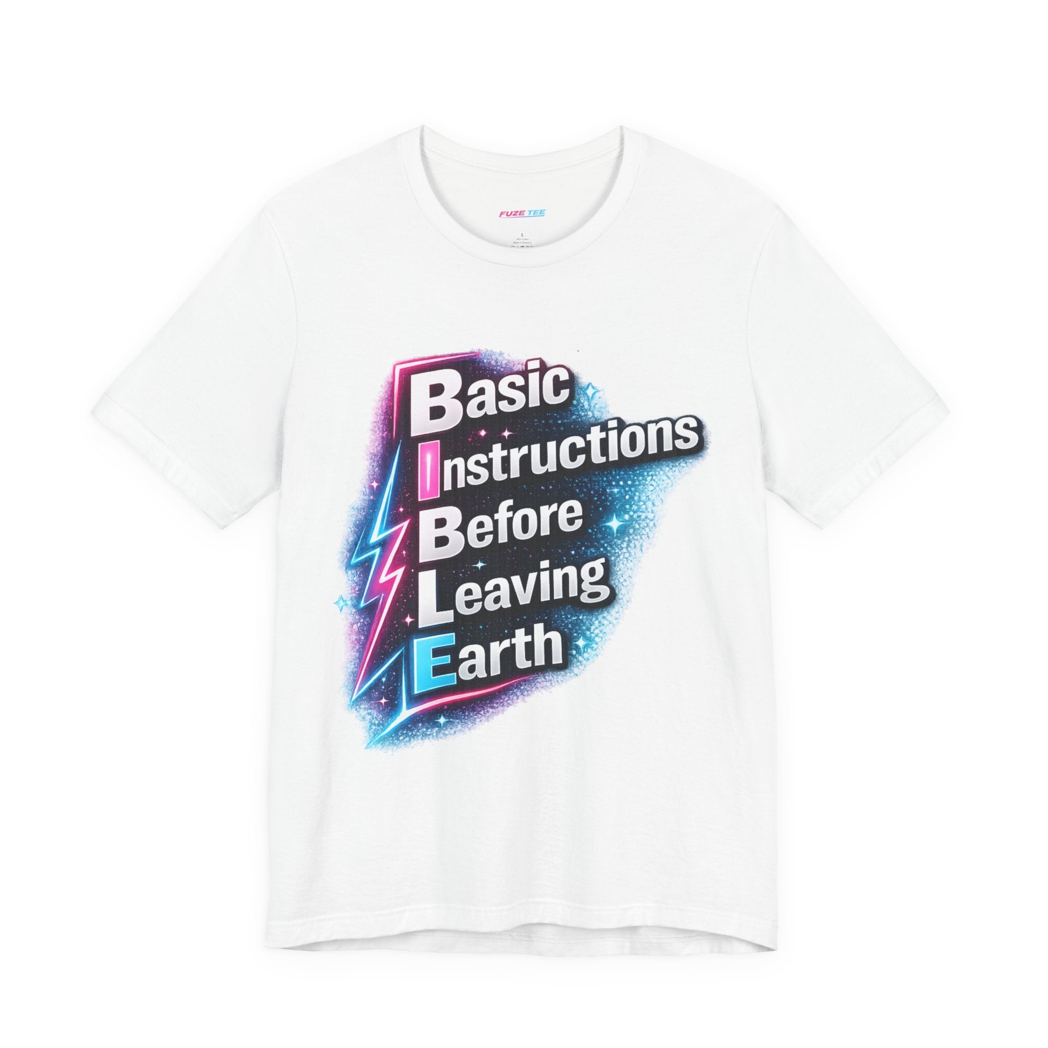 Basic Instructions Before Leaving Earth - Fuze Tee™