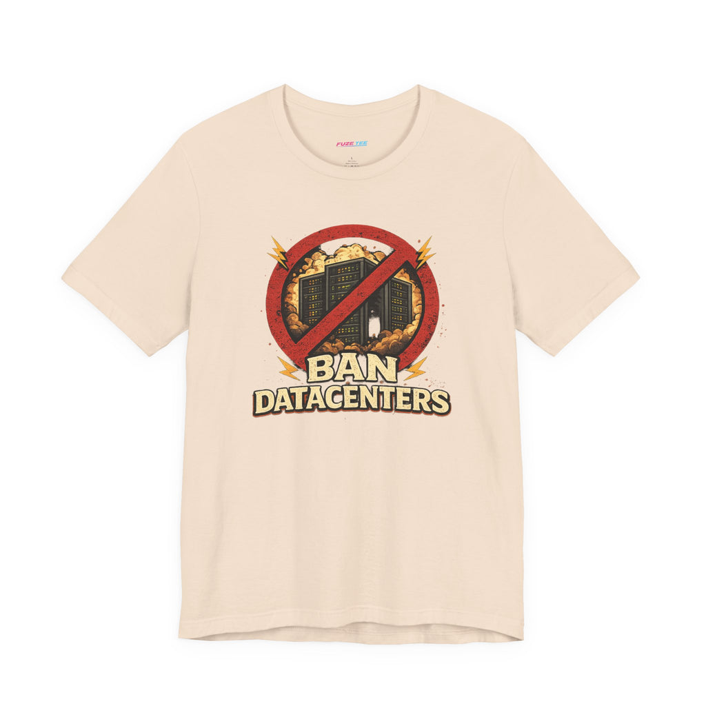 Ban Datacenters - Fuze Tee™ Unisex