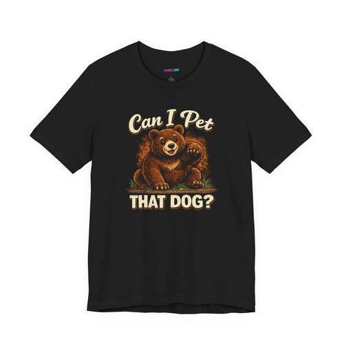 Can I Pet That Dog? - Fuze Tee™ Unisex