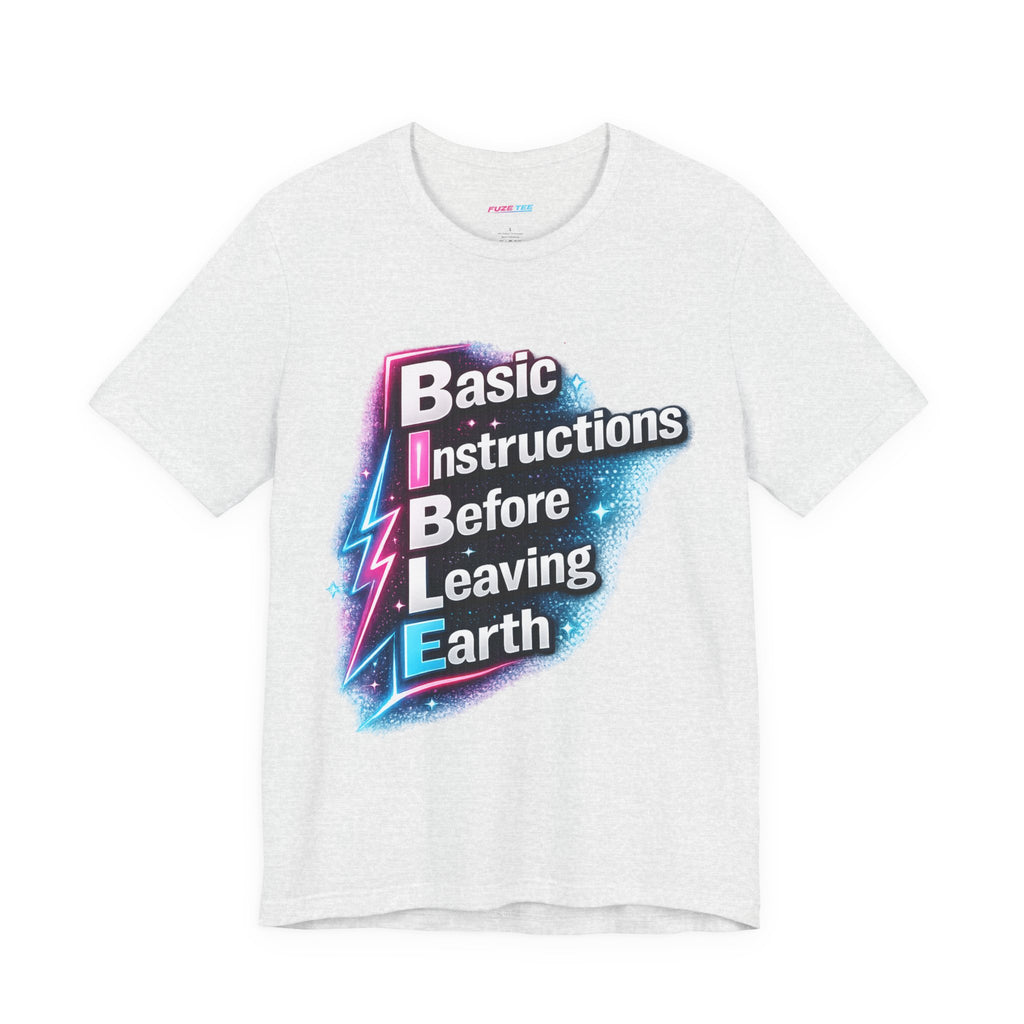 Basic Instructions Before Leaving Earth - Fuze Tee™