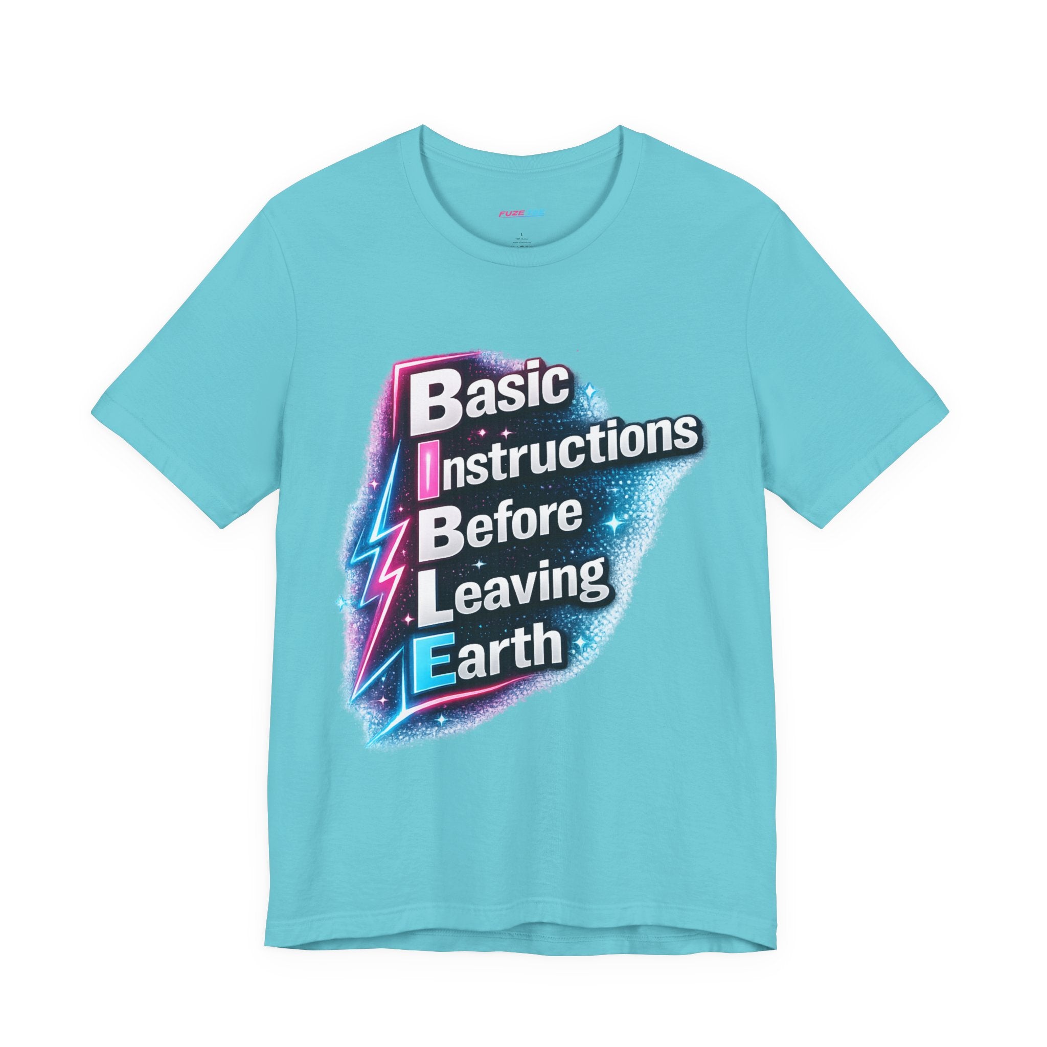 Basic Instructions Before Leaving Earth - Fuze Tee™