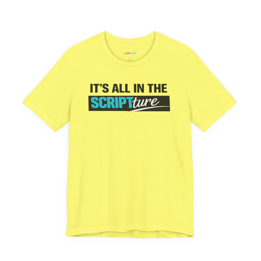 IT'S ALL IN THE SCRIPTure - Fuze Tee™