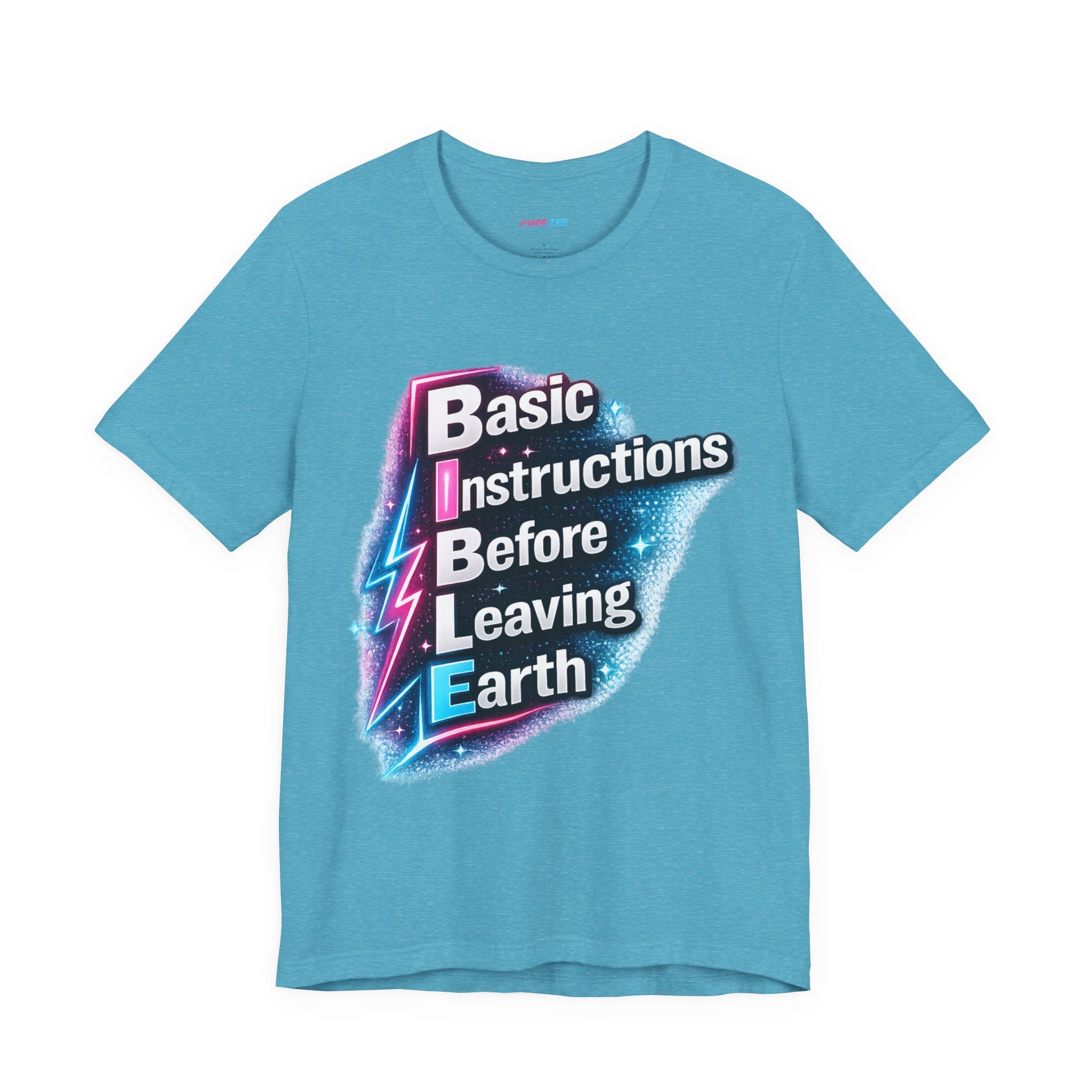 Basic Instructions Before Leaving Earth - Fuze Tee™