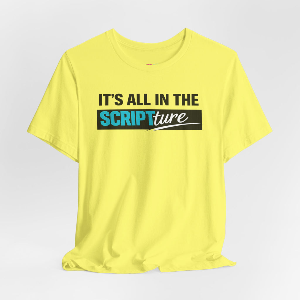 IT'S ALL IN THE SCRIPTure - Fuze Tee™