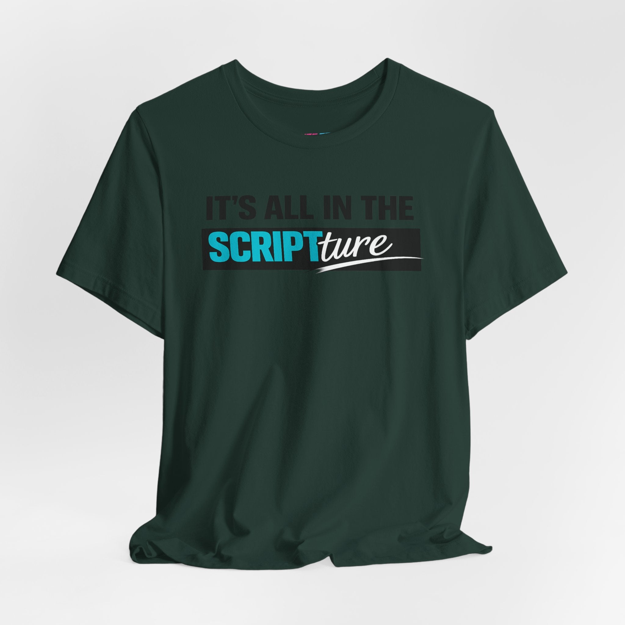 IT'S ALL IN THE SCRIPTure - Fuze Tee™