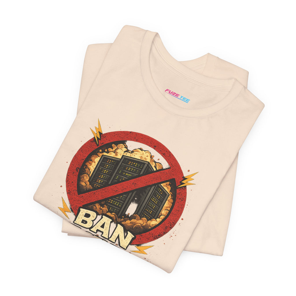 Ban Datacenters - Fuze Tee™ Unisex