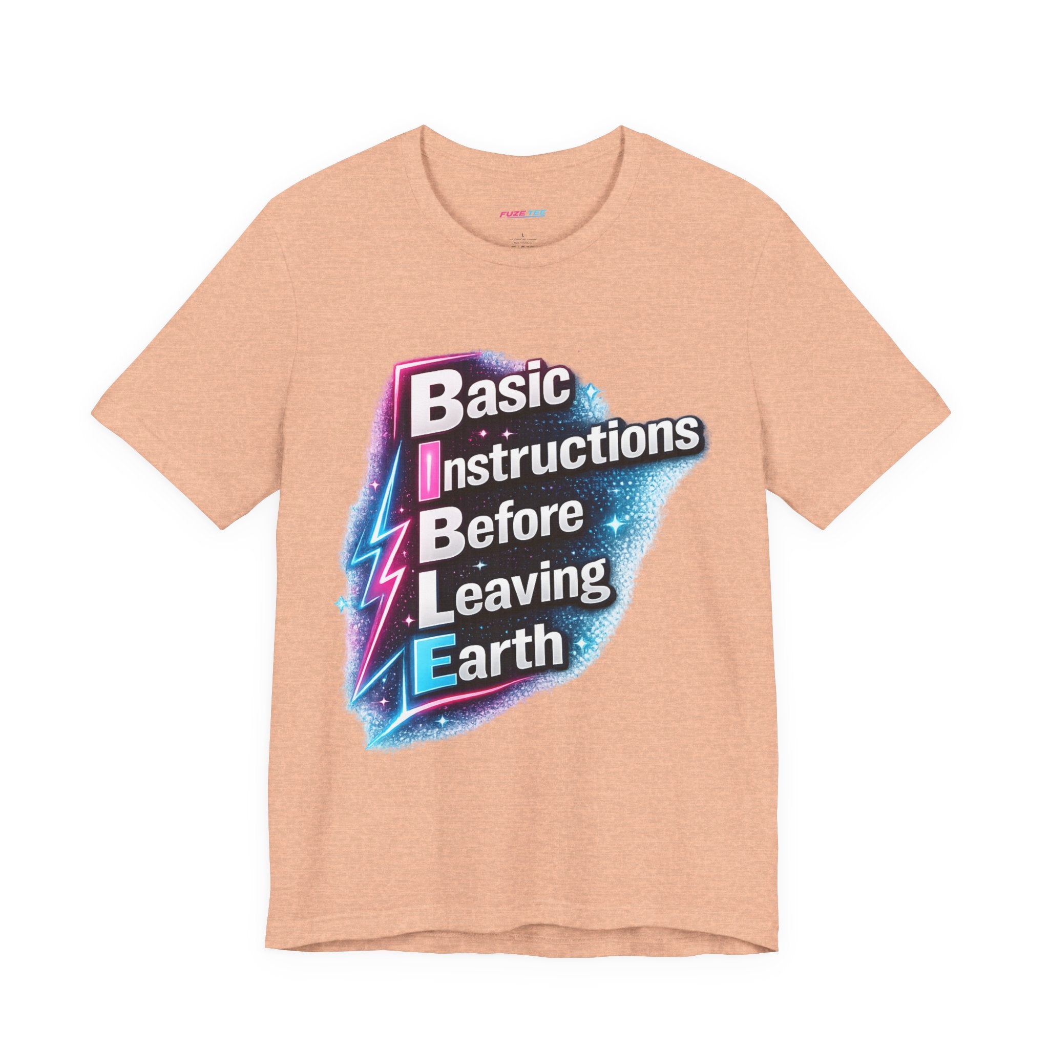Basic Instructions Before Leaving Earth - Fuze Tee™